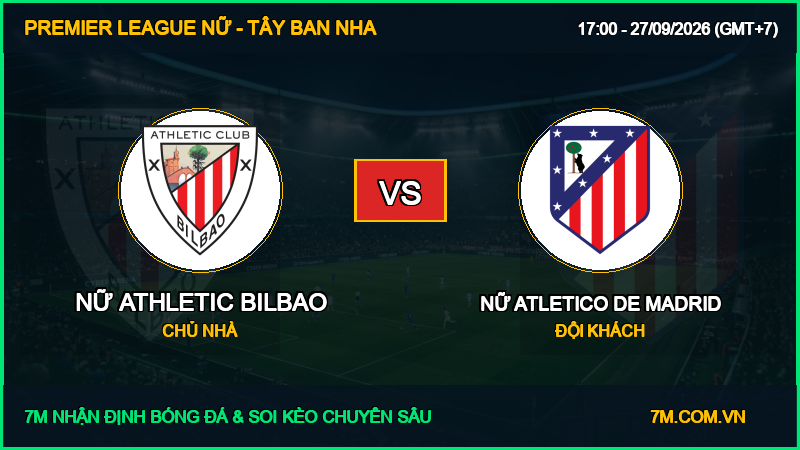 Nhận định, soi kèo Nữ Athletic Bilbao vs Nữ Atletico de Madrid (17:00 ngày 27/09/2026): Điểm tựa sân nhà