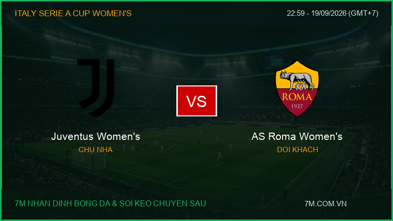 Nhận định, soi kèo Juventus Women’s vs AS Roma Women’s (22:59 ngày 19/09/2026): Điểm tựa sân nhà