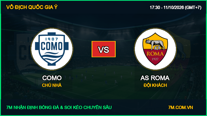 Nhận định Como vs AS Roma 11/10/2026 giải Vô Địch Quốc Gia Ý