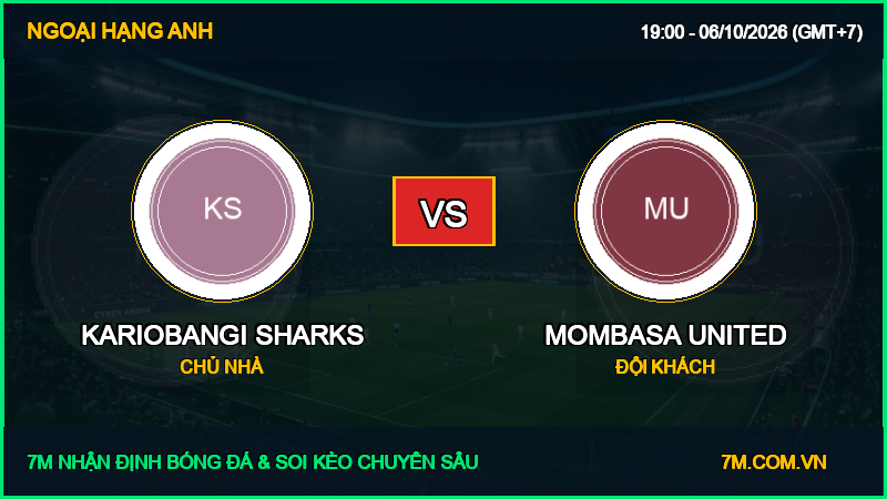 Nhận định Kariobangi Sharks vs Mombasa United 06/10/2026 giải Ngoại Hạng Anh
