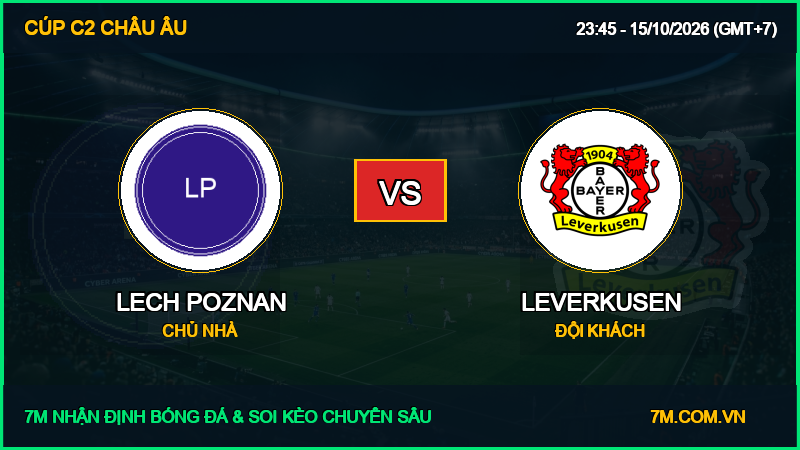 Nhận định Lech Poznan vs Leverkusen 15/10/2026 giải Cúp C2 Châu Âu