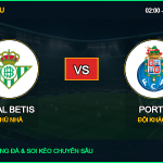 Soi kèo, nhận định Real Betis vs Porto 14/10/2026 giải Cúp C1 Châu Âu